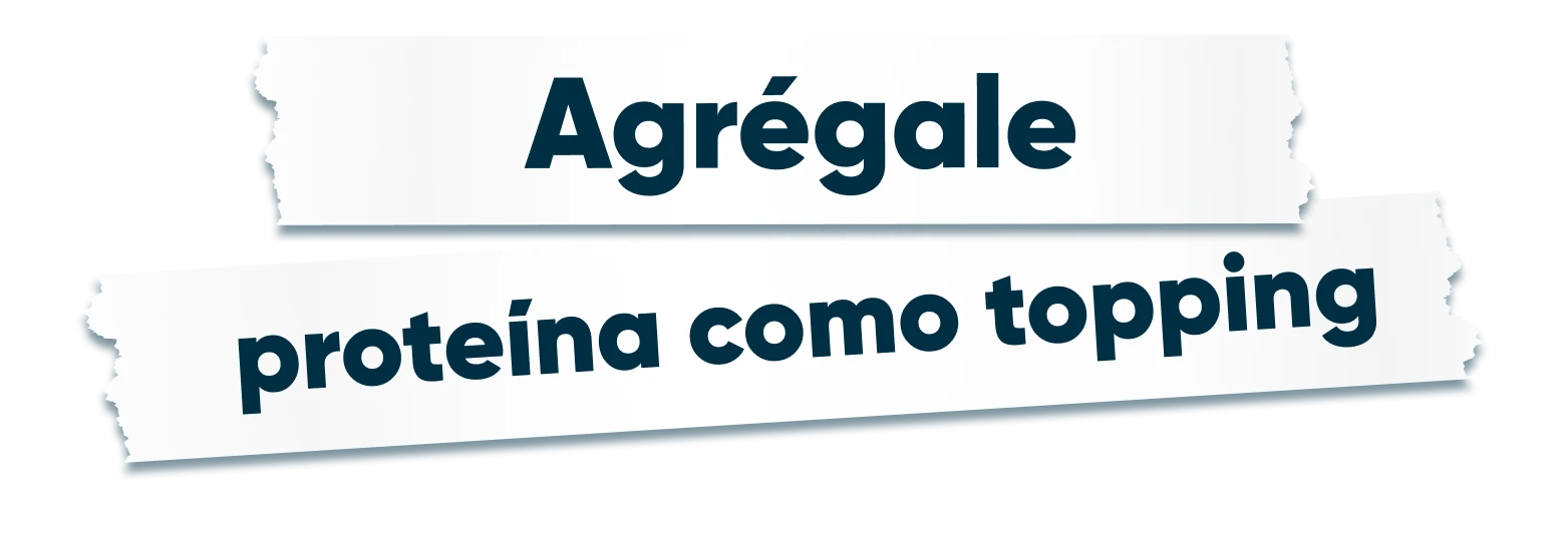Agrégale proteína como topping