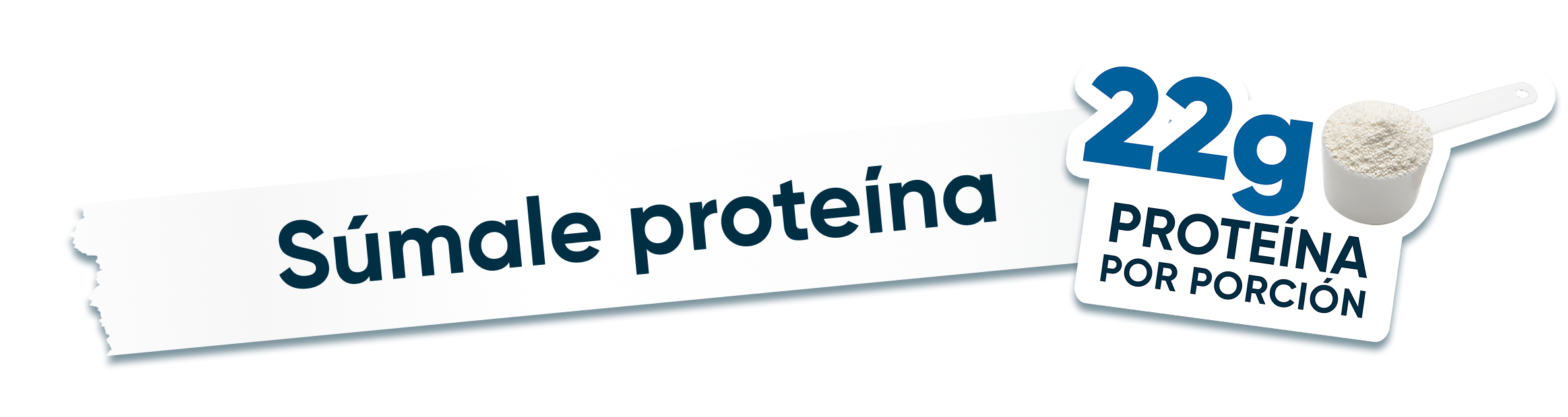 Súmale proteína — 22g proteína por porción